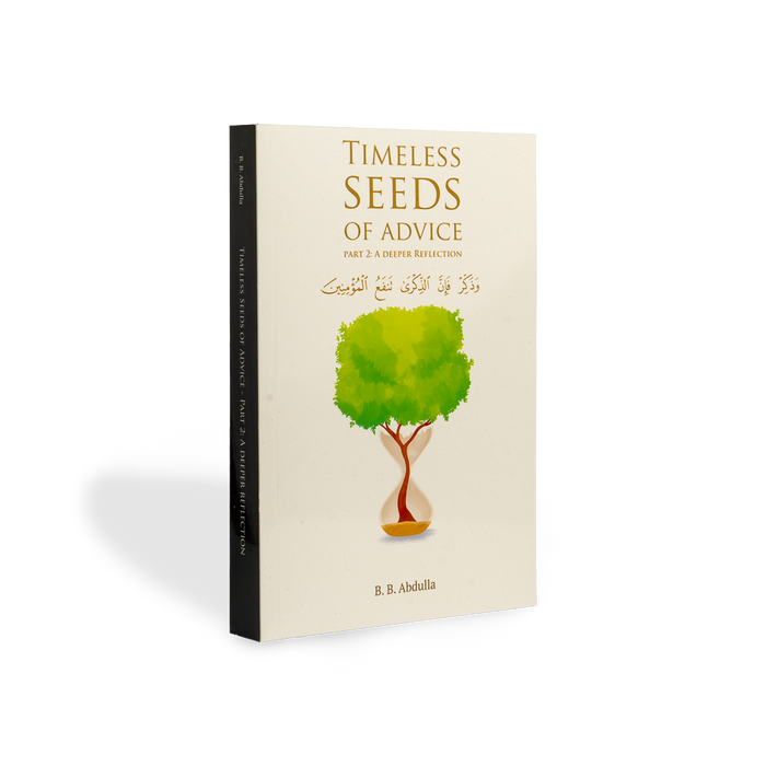 Timeless Seeds of Advice Part 2: A Deeper Reflection