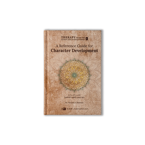 Character Development - Part 1 (Therapy from the Quran & Sunnah Series)