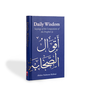 Daily Wisdom: Sayings of the Companions of the Prophet PBUH