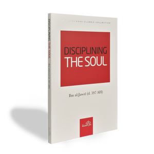 Disciplining the Soul by Ibn al-Jawzi - ibndaudbooks