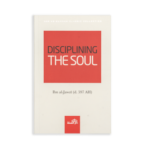 Disciplining the Soul by Ibn al-Jawzi - ibndaudbooks