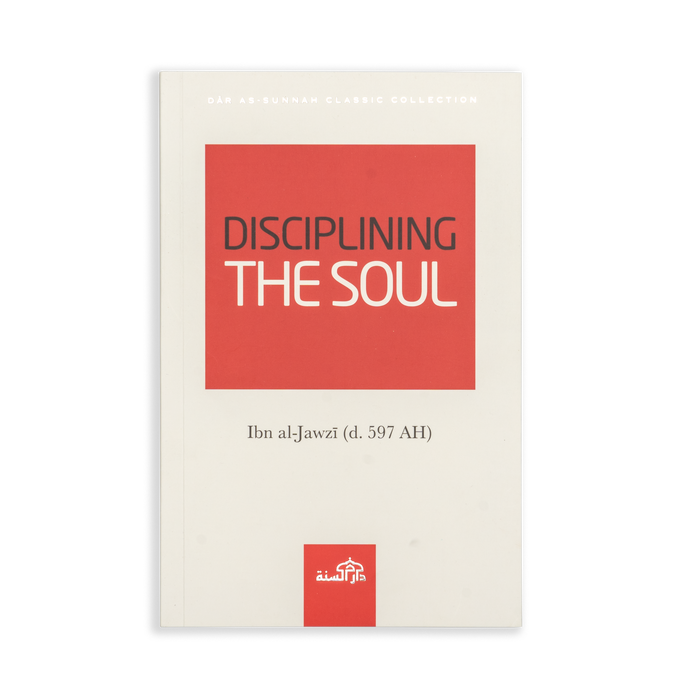 Disciplining the Soul by Ibn al-Jawzi - ibndaudbooks