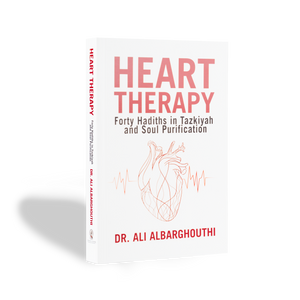 Heart Therapy: Forty Hadiths In Tazkiyah & Soul Purification