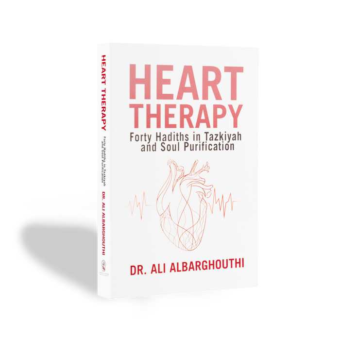 Heart Therapy: Forty Hadiths In Tazkiyah & Soul Purification