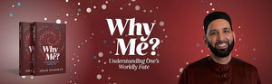 Why Me? Understanding One's Worldly Fate by Omar Suleiman