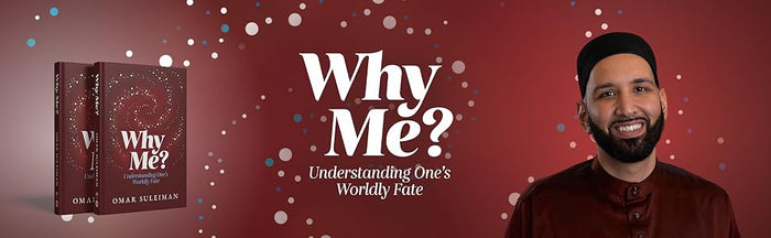 Why Me? Understanding One's Worldly Fate by Omar Suleiman