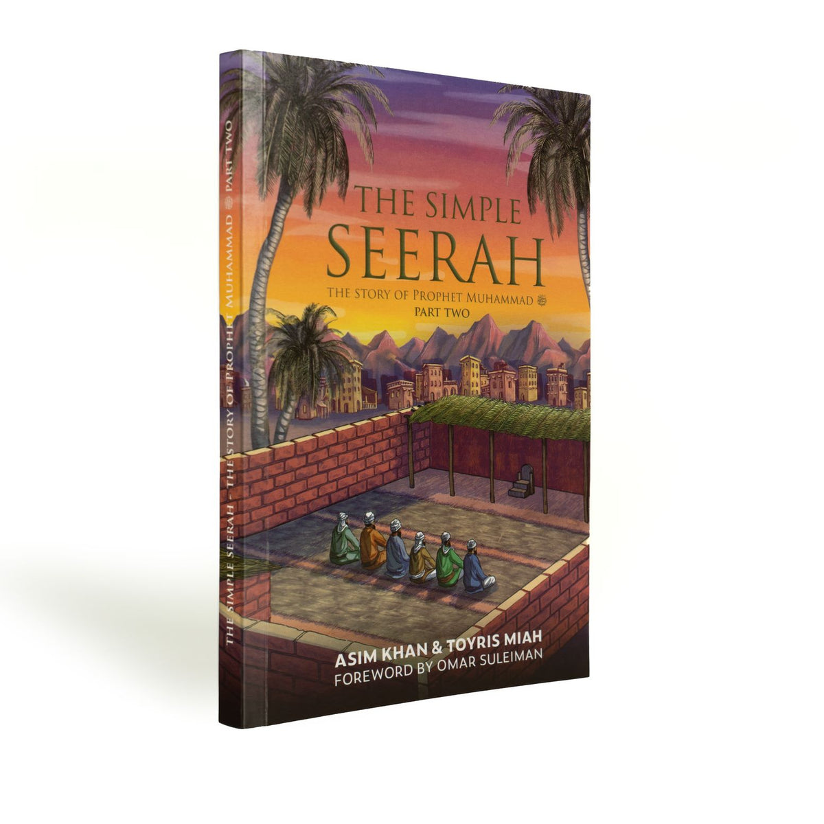 The Simple Seerah - Part Two - The Story Of Prophet Muhammad (PBUH ...