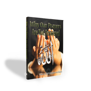 Why Our Prayers Are Not Answered - ibndaudbooks