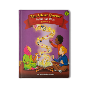 The Clear Quran Tafsir for Kids - Volume 1 (Surahs 1 - 9)