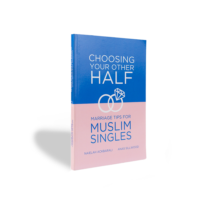 Choosing Your Other Half - Marriage Tips For Muslim Singles - ibndaudbooks