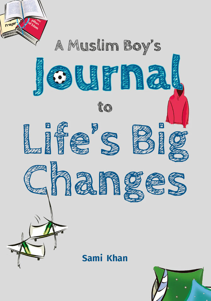 A Muslim Boy's Journal to Life's Big Changes