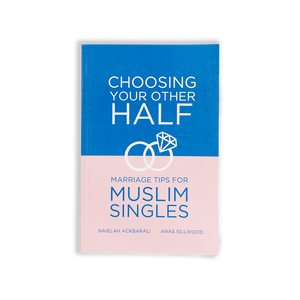 Choosing Your Other Half - Marriage Tips For Muslim Singles - ibndaudbooks