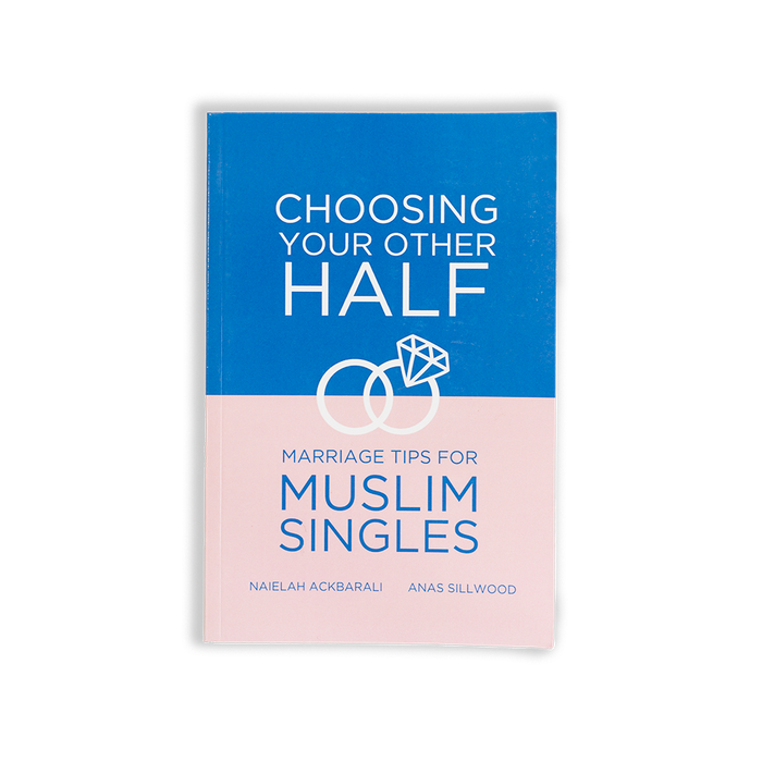 Choosing Your Other Half - Marriage Tips For Muslim Singles - ibndaudbooks