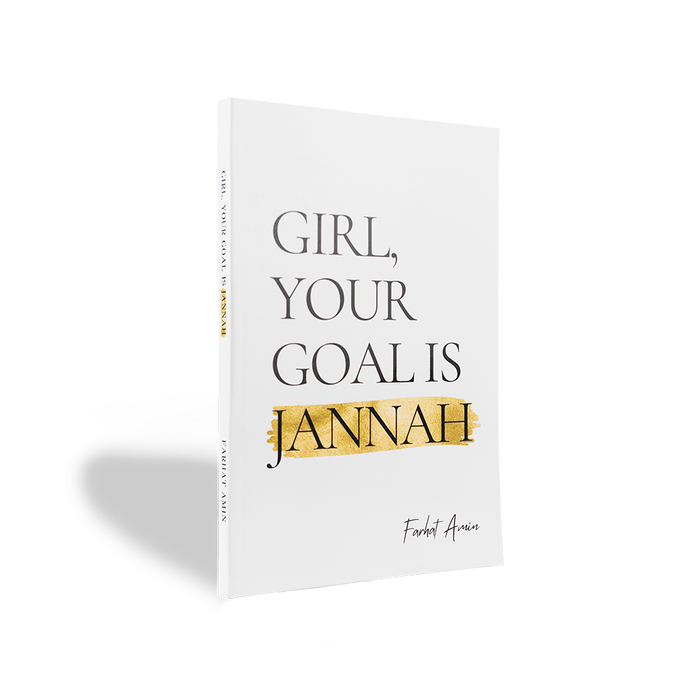 Girl, Your Goal is Jannah by Farhat Amin - ibndaudbooks