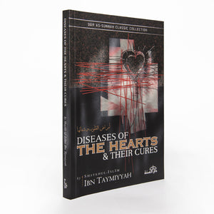 Diseases Of The Hearts & Their Cures, By Ibn Taymiyyah - ibndaudbooks