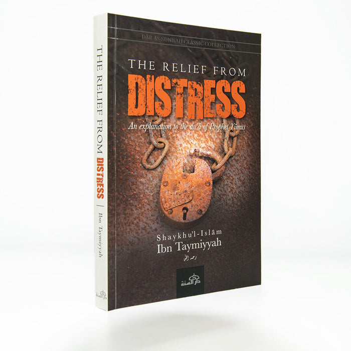 The Relief from Distress - An Explanation of the Du'a of Prophet Yunus (AS), by Ibn Taymiyyah - ibndaudbooks