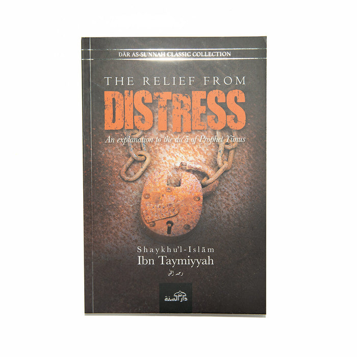 The Relief from Distress - An Explanation of the Du'a of Prophet Yunus (AS), by Ibn Taymiyyah - ibndaudbooks