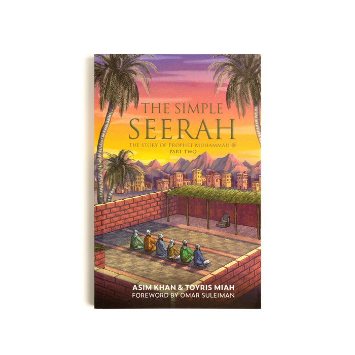 The Simple Seerah - Part Two - The Story of Prophet Muhammad (PBUH)