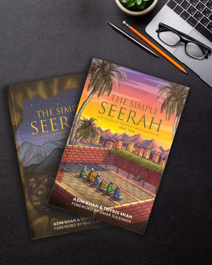 The Simple Seerah - Part Two - The Story of Prophet Muhammad (PBUH)