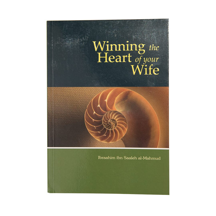 Winning the Heart of Your Wife - ibndaudbooks