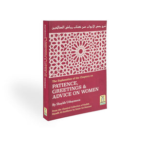 Patience, Greetings & Advice on Women (explanation of Riyadh Al-Saaliheen) - ibndaudbooks